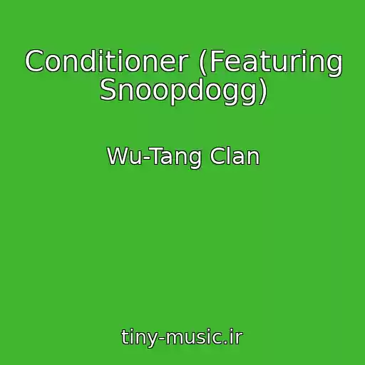 کاور آهنگ Conditioner (Featuring Snoopdogg) از Wu-Tang Clan