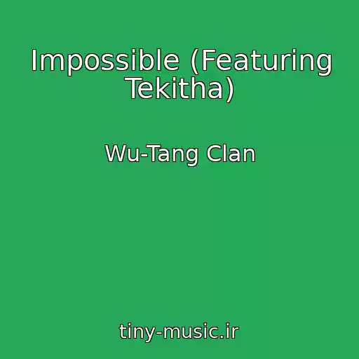 کاور آهنگ Impossible (Featuring Tekitha) از Wu-Tang Clan