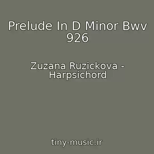 کاور آهنگ Prelude In D Minor Bwv 926 از Zuzana Ruzickova - Harpsichord
