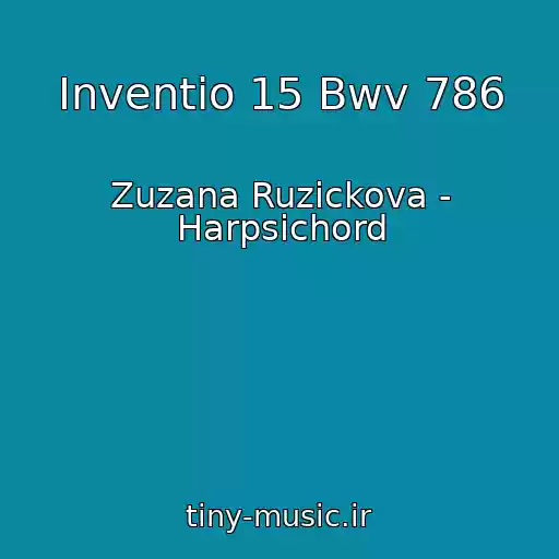 کاور آهنگ Inventio 15 Bwv 786 از Zuzana Ruzickova - Harpsichord