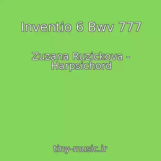 کاور آهنگ Inventio 6 Bwv 777 از Zuzana Ruzickova - Harpsichord