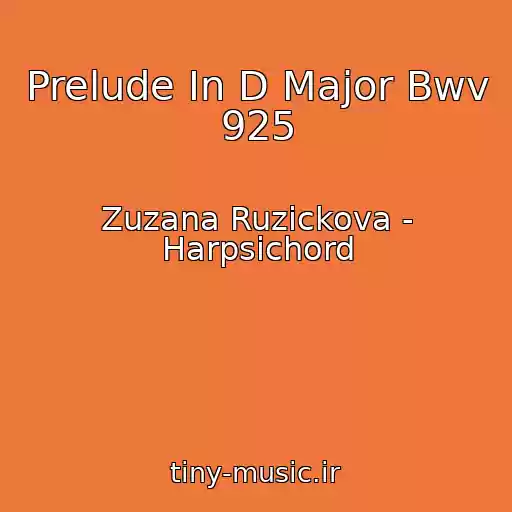 کاور آهنگ Prelude In D Major Bwv 925 از Zuzana Ruzickova - Harpsichord
