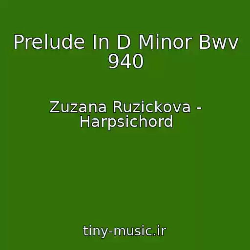 کاور آهنگ Prelude In D Minor Bwv 940 از Zuzana Ruzickova - Harpsichord