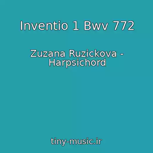 کاور آهنگ Inventio 1 Bwv 772 از Zuzana Ruzickova - Harpsichord