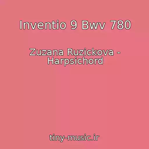 کاور آهنگ Inventio 9 Bwv 780 از Zuzana Ruzickova - Harpsichord
