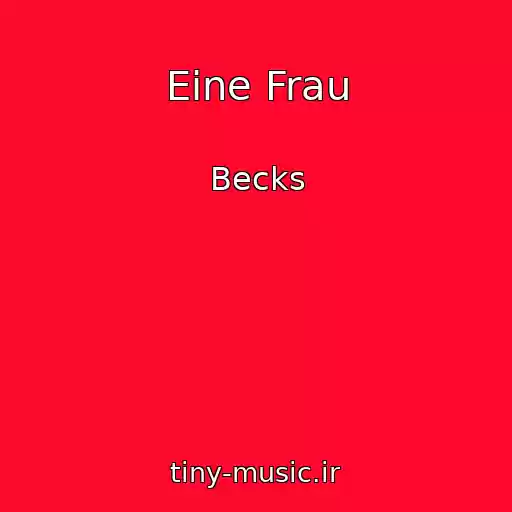 کاور آهنگ Eine Frau از Becks