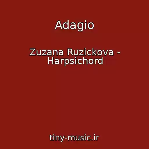 کاور آهنگ Adagio از Zuzana Ruzickova - Harpsichord