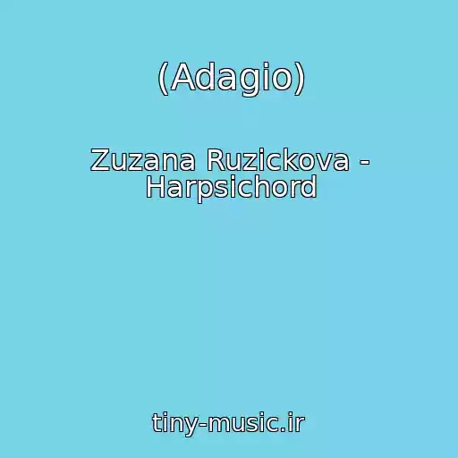 کاور آهنگ (Adagio) از Zuzana Ruzickova - Harpsichord