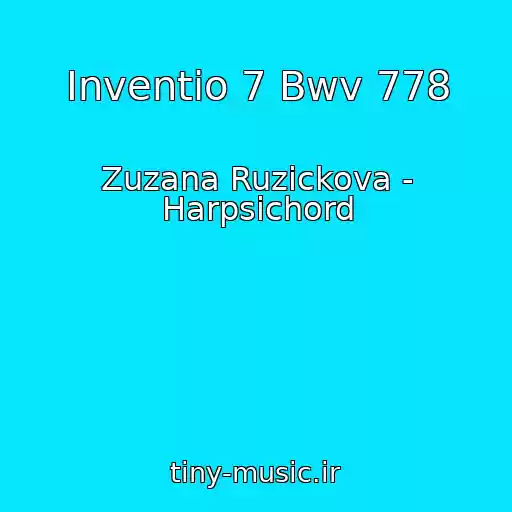 کاور آهنگ Inventio 7 Bwv 778 از Zuzana Ruzickova - Harpsichord