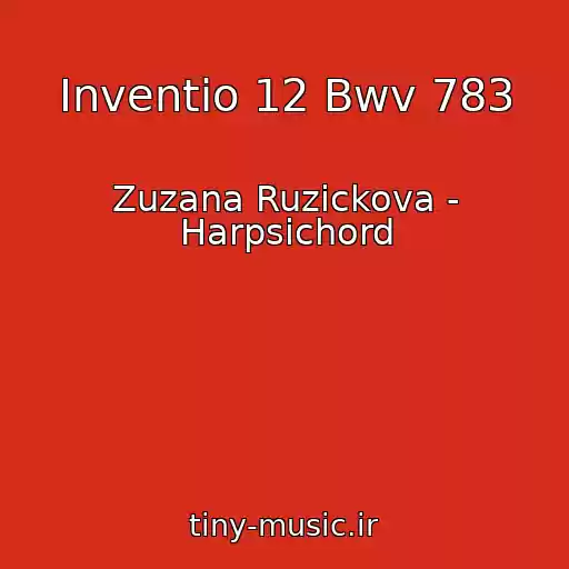 کاور آهنگ Inventio 12 Bwv 783 از Zuzana Ruzickova - Harpsichord