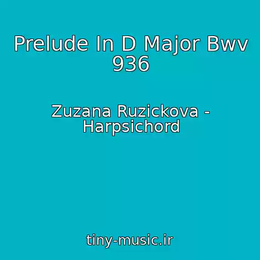 کاور آهنگ Prelude In D Major Bwv 936 از Zuzana Ruzickova - Harpsichord