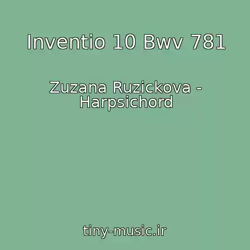 کاور آهنگ Inventio 10 Bwv 781 از Zuzana Ruzickova - Harpsichord