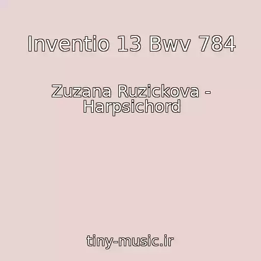 کاور آهنگ Inventio 13 Bwv 784 از Zuzana Ruzickova - Harpsichord