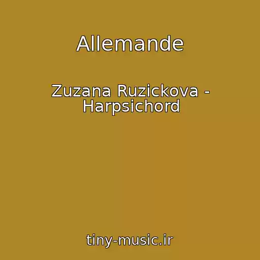 کاور آهنگ Allemande از Zuzana Ruzickova - Harpsichord