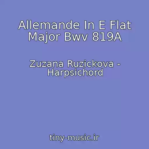 کاور آهنگ Allemande In E Flat Major Bwv 819A از Zuzana Ruzickova - Harpsichord