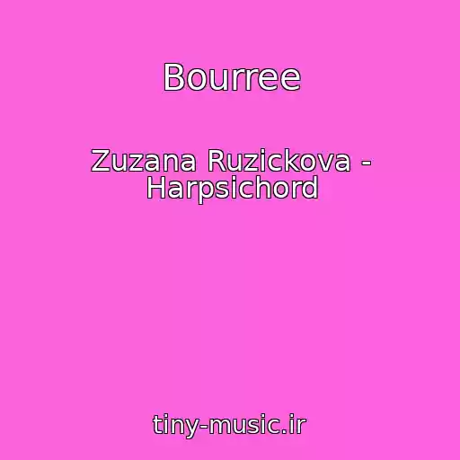 کاور آهنگ Bourree از Zuzana Ruzickova - Harpsichord