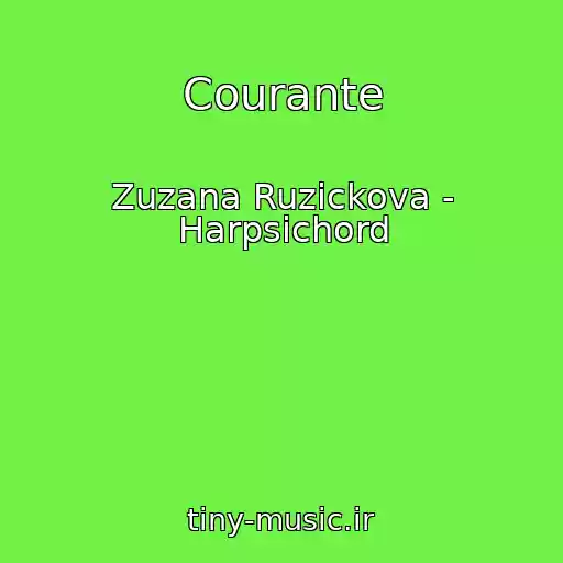 کاور آهنگ Courante از Zuzana Ruzickova - Harpsichord