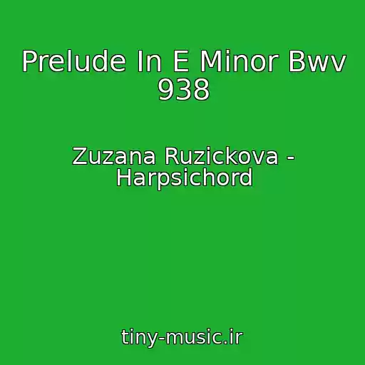 کاور آهنگ Prelude In E Minor Bwv 938 از Zuzana Ruzickova - Harpsichord