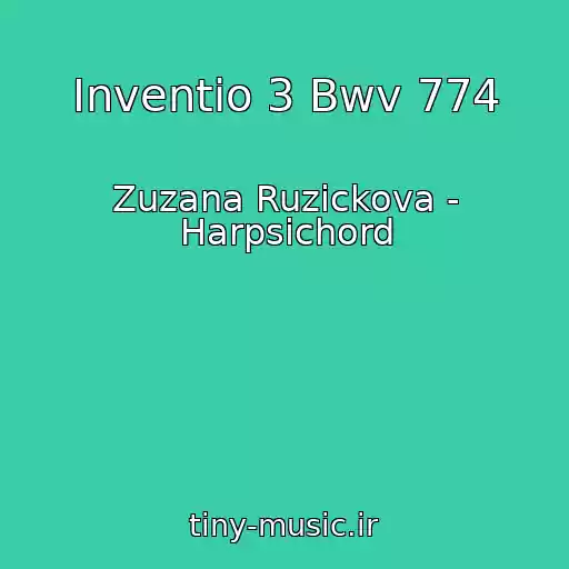 کاور آهنگ Inventio 3 Bwv 774 از Zuzana Ruzickova - Harpsichord