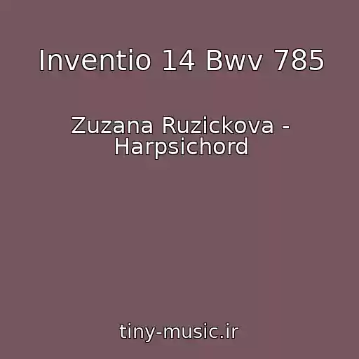 کاور آهنگ Inventio 14 Bwv 785 از Zuzana Ruzickova - Harpsichord