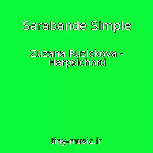 کاور آهنگ Sarabande Simple از Zuzana Ruzickova - Harpsichord