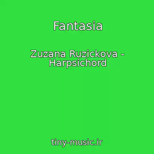 کاور آهنگ Fantasia از Zuzana Ruzickova - Harpsichord