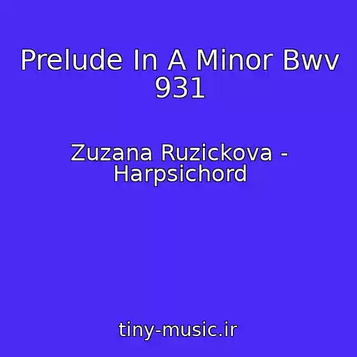 کاور آهنگ Prelude In A Minor Bwv 931 از Zuzana Ruzickova - Harpsichord