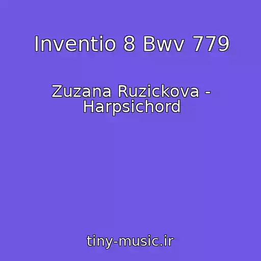 کاور آهنگ Inventio 8 Bwv 779 از Zuzana Ruzickova - Harpsichord