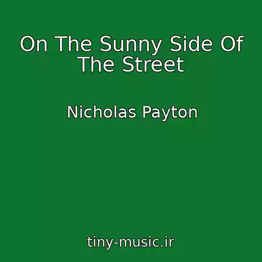 کاور آهنگ On The Sunny Side Of The Street از Nicholas Payton