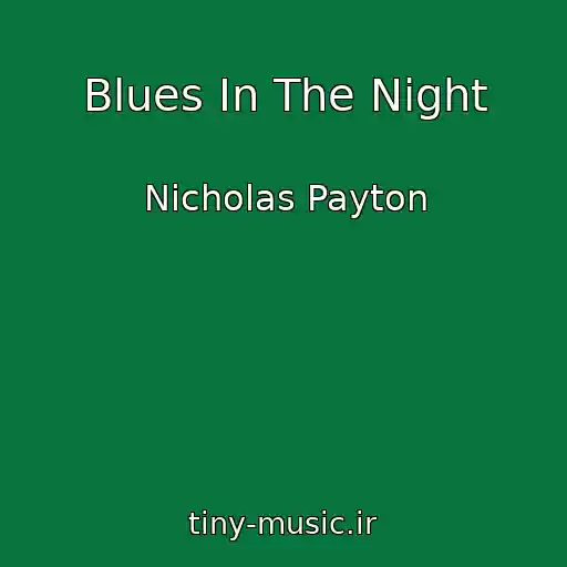 کاور آهنگ Blues In The Night از Nicholas Payton