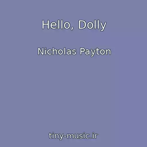 کاور آهنگ Hello, Dolly از Nicholas Payton