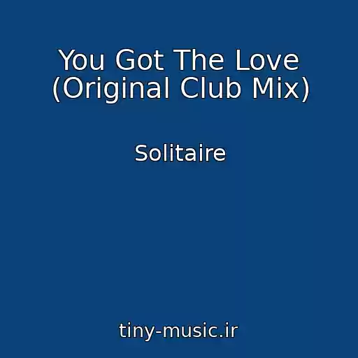 کاور آهنگ You Got The Love (Original Club Mix) از Solitaire