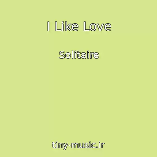 کاور آهنگ I Like Love از Solitaire