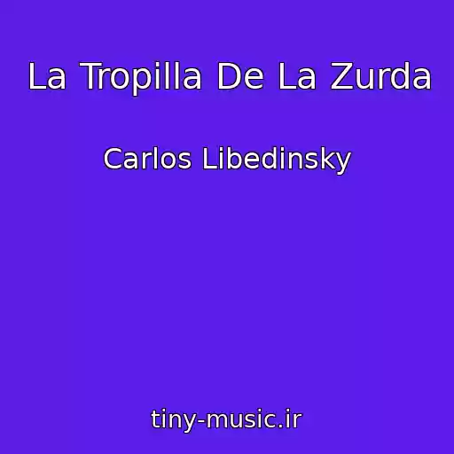 کاور آهنگ La Tropilla De La Zurda از Carlos Libedinsky