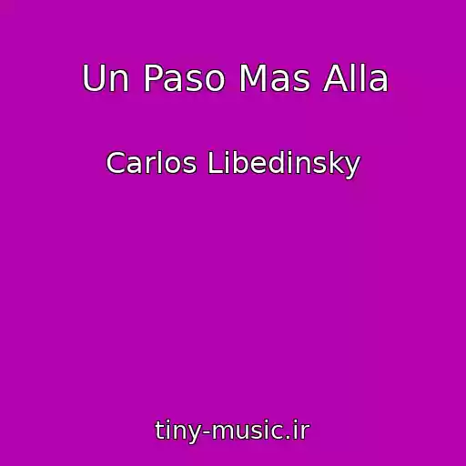 کاور آهنگ Un Paso Mas Alla از Carlos Libedinsky