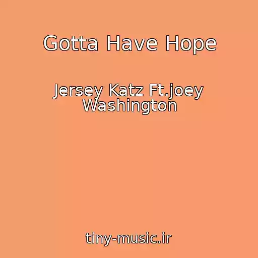 کاور آهنگ Gotta Have Hope از Jersey Katz Ft.joey Washington