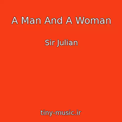 کاور آهنگ A Man And A Woman از Sir Julian