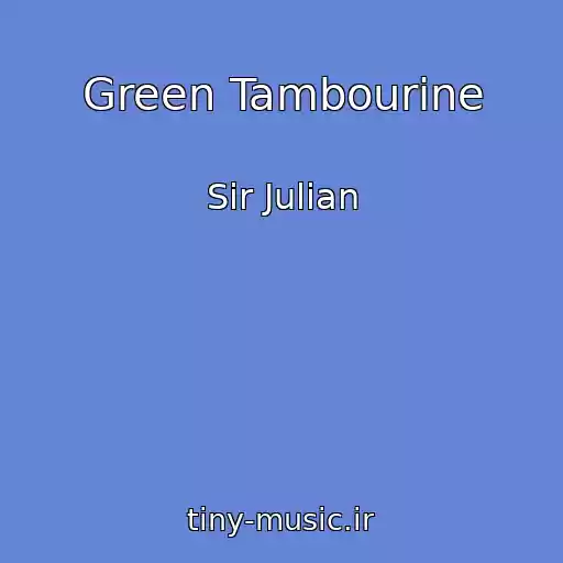 کاور آهنگ Green Tambourine از Sir Julian