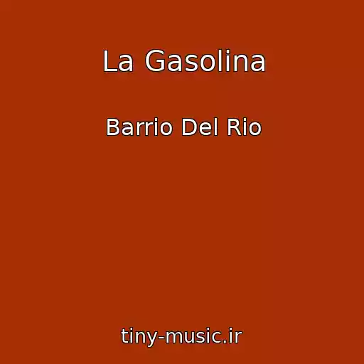 کاور آهنگ La Gasolina از Barrio Del Rio