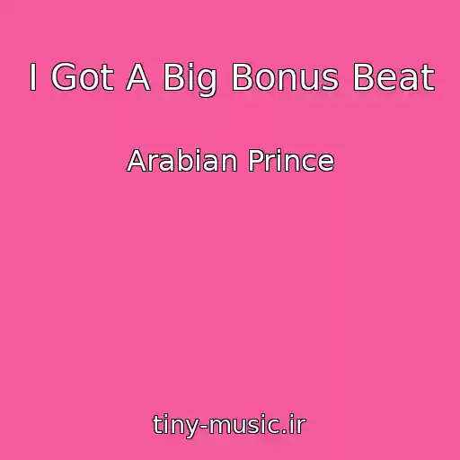 کاور آهنگ I Got A Big Bonus Beat از Arabian Prince