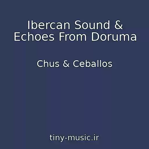 کاور آهنگ Ibercan Sound & Echoes From Doruma از Chus & Ceballos