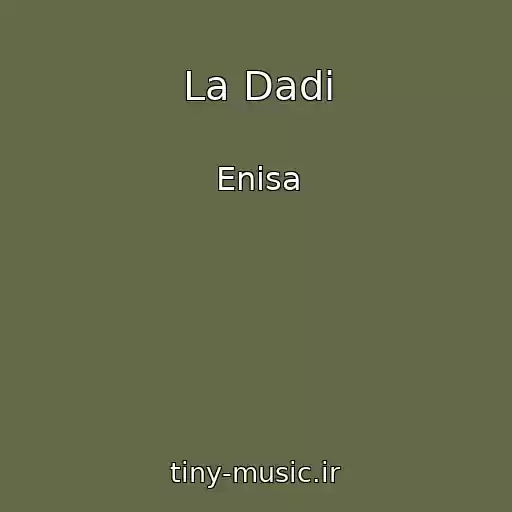 کاور آهنگ La Dadi از Enisa