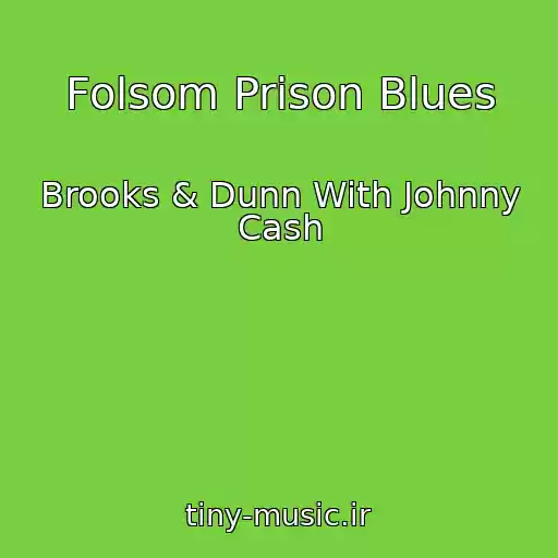 کاور آهنگ Folsom Prison Blues از Brooks & Dunn With Johnny Cash