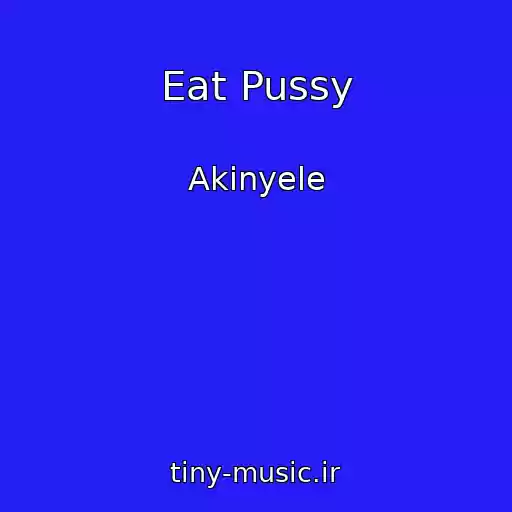 کاور آهنگ Eat Pussy از Akinyele