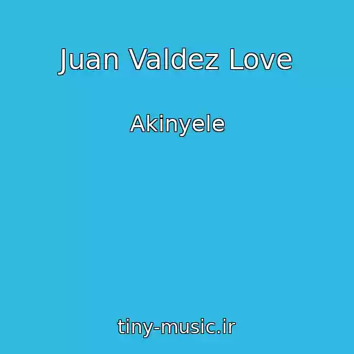 کاور آهنگ Juan Valdez Love از Akinyele