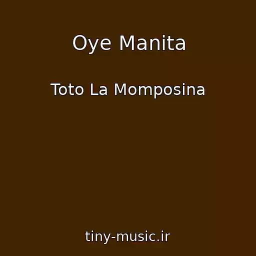 کاور آهنگ Oye Manita از Toto La Momposina