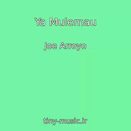 کاور آهنگ Ya Mulemau از Joe Arroyo