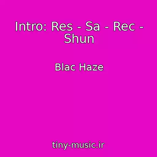 کاور آهنگ Intro: Res - Sa - Rec - Shun از Blac Haze