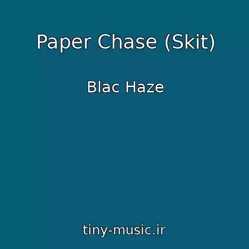 کاور آهنگ Paper Chase (Skit) از Blac Haze