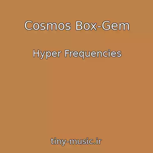 کاور آهنگ Cosmos Box-Gem از Hyper Frequencies
